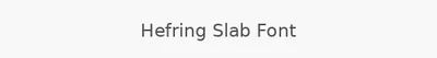 Hefring Slab Font
