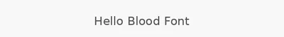 Hello Blood Font