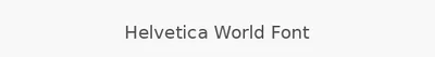Helvetica World Font