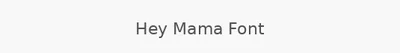 Hey Mama Font