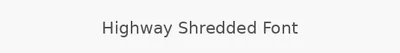 Highway Shredded Font