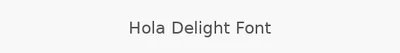 Hola Delight Font