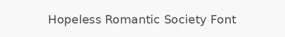 Hopeless Romantic Society Font