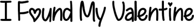 I Found My Valentine Font