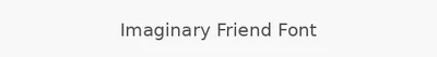 Imaginary Friend Font