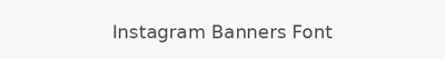 Instagram Banners Font