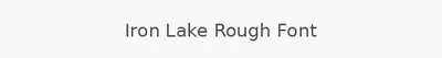 Iron Lake Rough Font