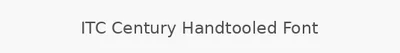 ITC Century Handtooled Font