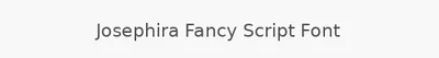 Josephira Fancy Script Font