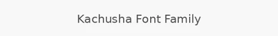 Kachusha Font Family