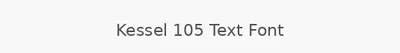 Kessel 105 Text Font