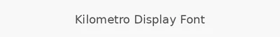 Kilometro Display Font