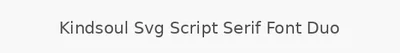 Kindsoul Svg Script Serif Font Duo