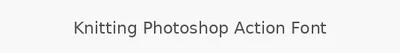 Knitting Photoshop Action Font