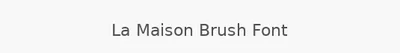 La Maison Brush Font