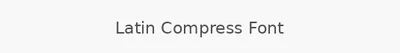 Latin Compress Font