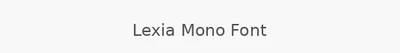 Lexia Mono Font