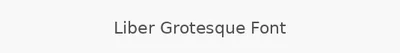 Liber Grotesque Font