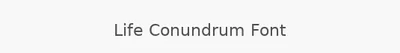 Life Conundrum Font