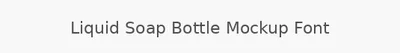 Liquid Soap Bottle Mockup Font