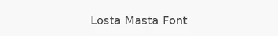Losta Masta Font