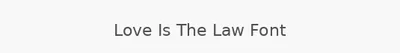 Love Is The Law Font