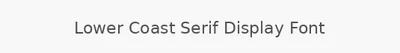 Lower Coast Serif Display Font