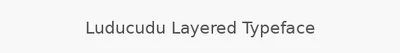 Luducudu Layered Typeface