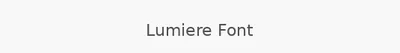 Lumiere Font