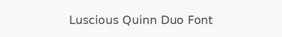 Luscious Quinn Duo Font