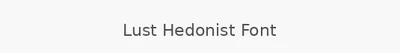 Lust Hedonist Font