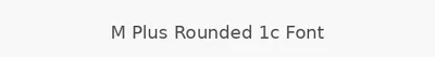 M Plus Rounded 1c Font