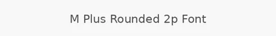 M Plus Rounded 2p Font