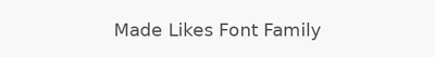 Made Likes Font Family