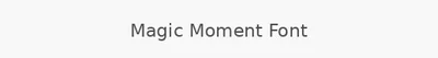 Magic Moment Font