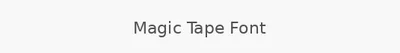 Magic Tape Font