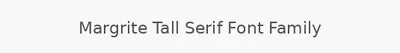 Margrite Tall Serif Font Family