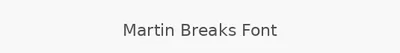 Martin Breaks Font