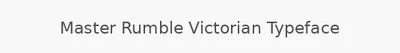 Master Rumble Victorian Typeface