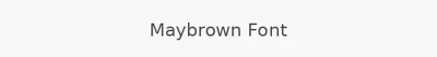 Maybrown Font