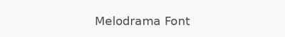 Melodrama Font