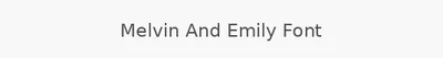 Melvin And Emily Font