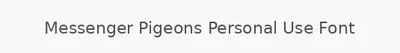 Messenger Pigeons Personal Use Font