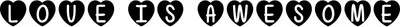Mf Love Is Awesome Font