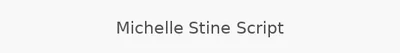Michelle Stine Script