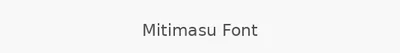 Mitimasu Font