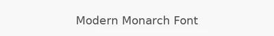 Modern Monarch Font