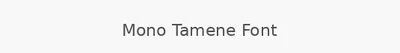 Mono Tamene Font