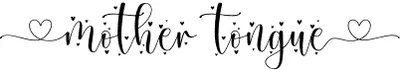 Mother Tongue Font
