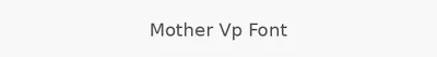 Mother Vp Font